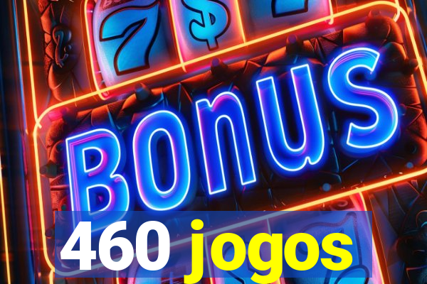 460 jogos